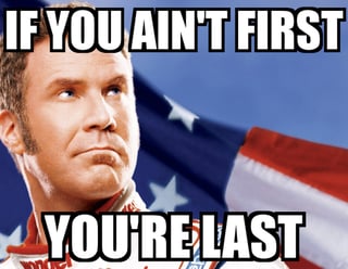 if-you-aint-first.png if-you-aint-first.png